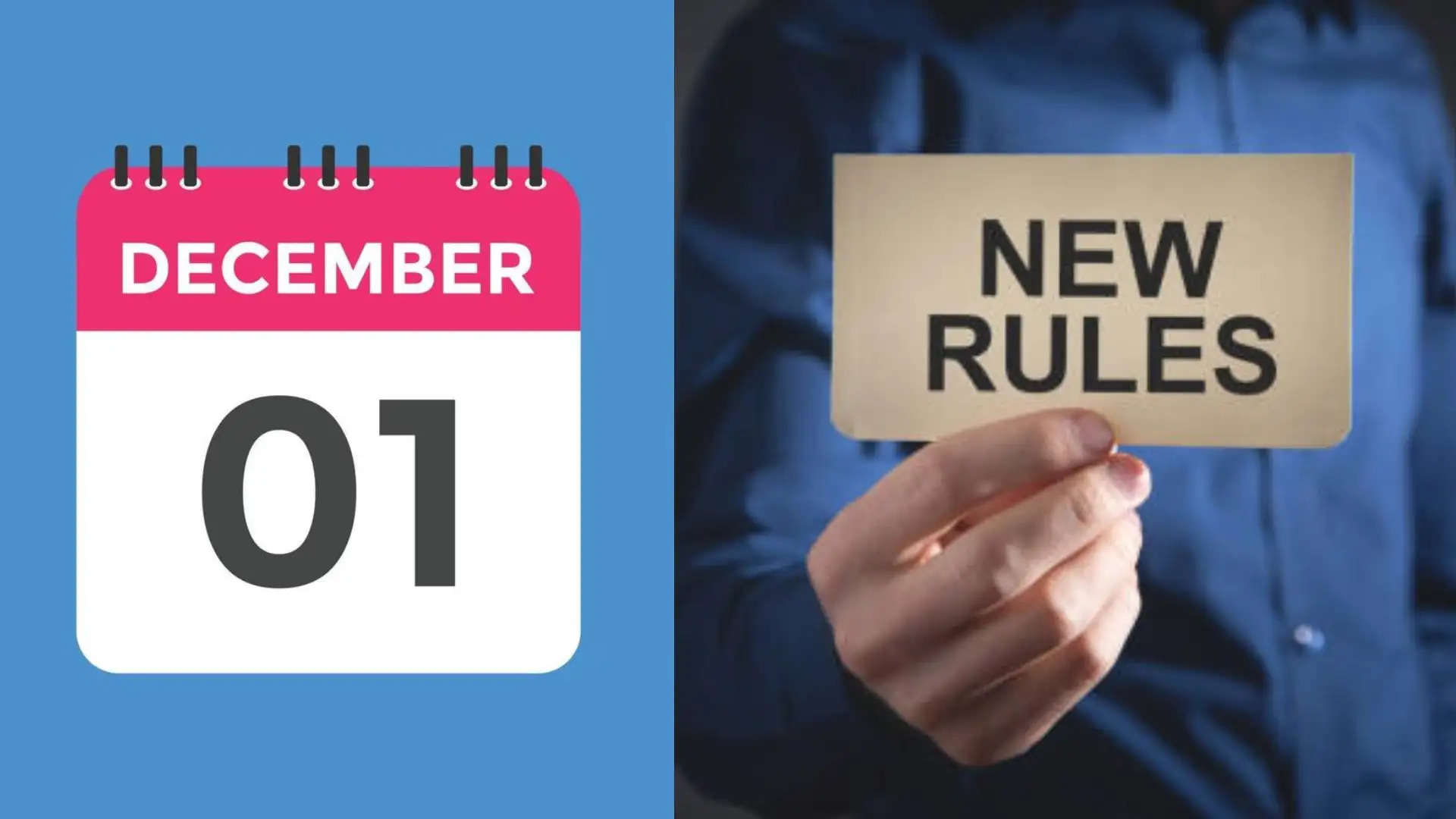 New Rules: दिसंबर महीने में बदल गए नियम